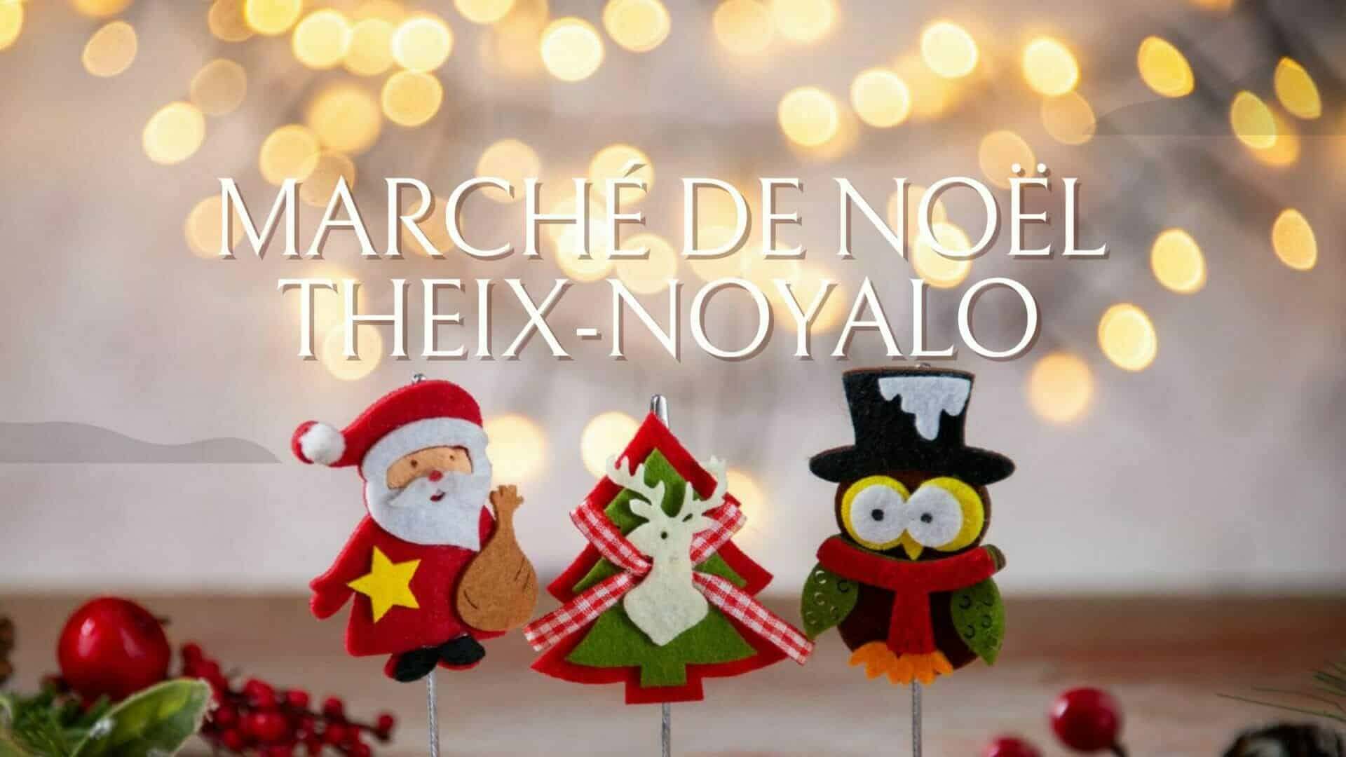 Marché de Noël à Theix le 30 novembre 2024 et 1er Décembre 2024 (Dept 56)